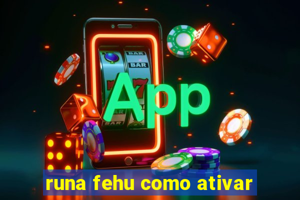 runa fehu como ativar