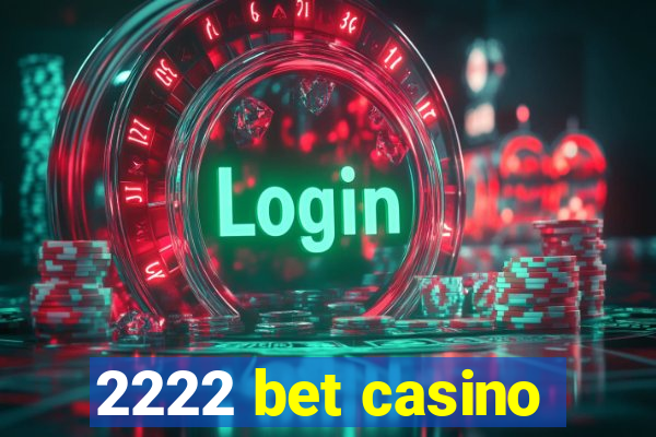 2222 bet casino