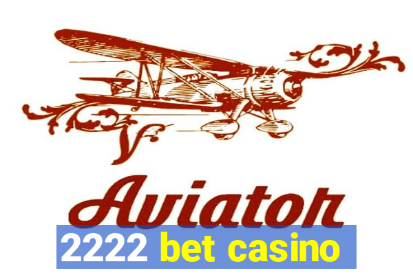 2222 bet casino