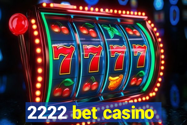 2222 bet casino