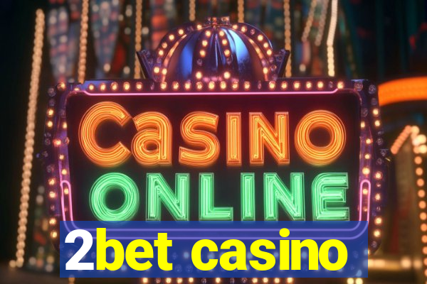 2bet casino