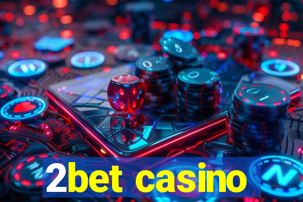 2bet casino