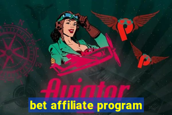 bet affiliate program