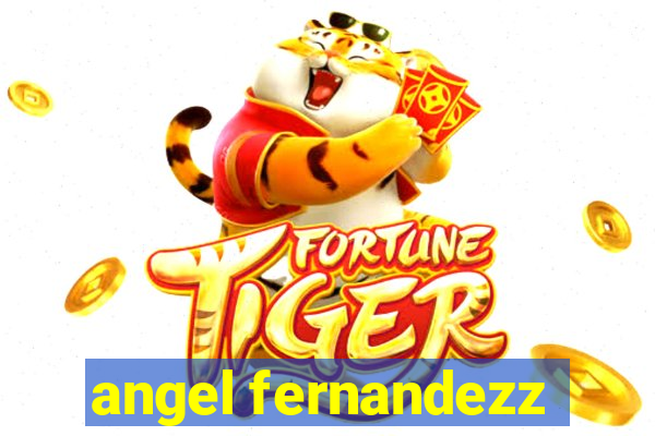 angel fernandezz