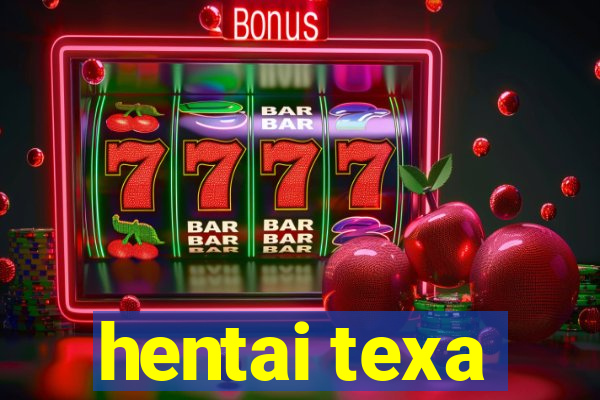 hentai texa