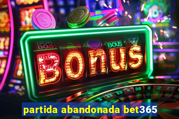 partida abandonada bet365