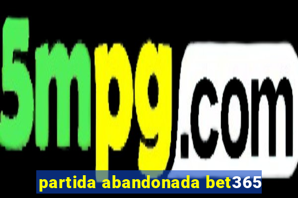 partida abandonada bet365