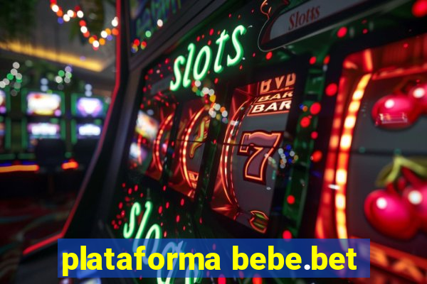 plataforma bebe.bet