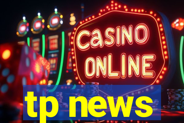 tp news