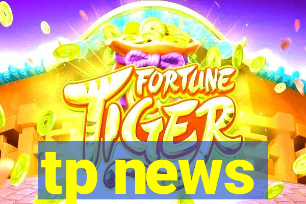 tp news