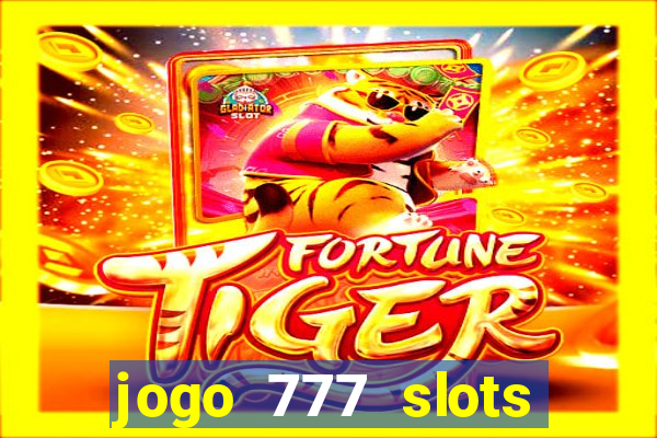 jogo 777 slots paga mesmo