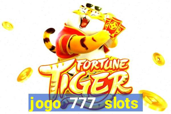 jogo 777 slots paga mesmo