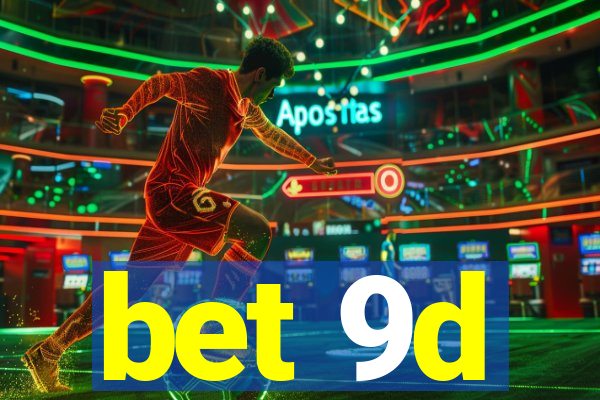 bet 9d