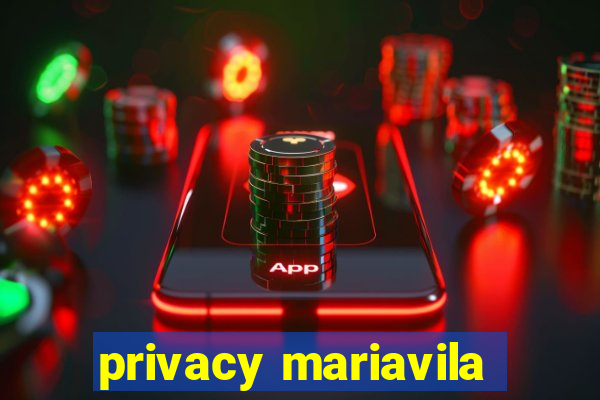 privacy mariavila