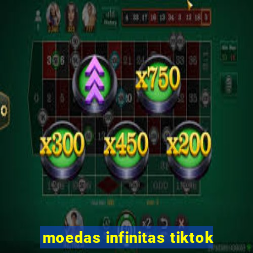 moedas infinitas tiktok