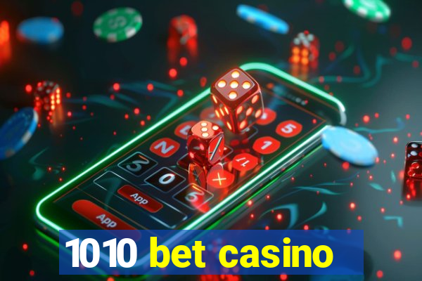 1010 bet casino