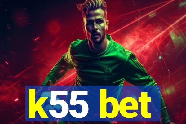 k55 bet