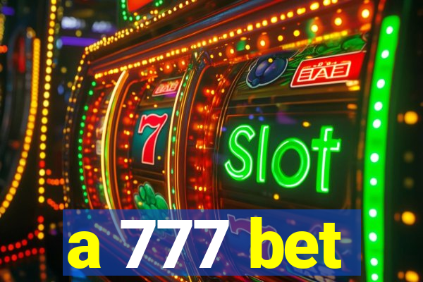 a 777 bet