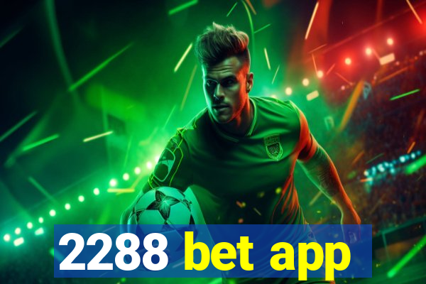 2288 bet app