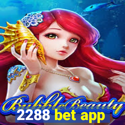 2288 bet app