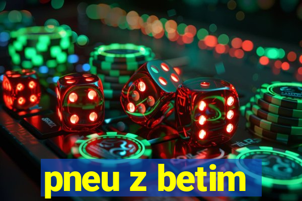 pneu z betim