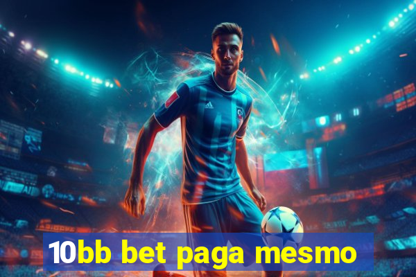 10bb bet paga mesmo