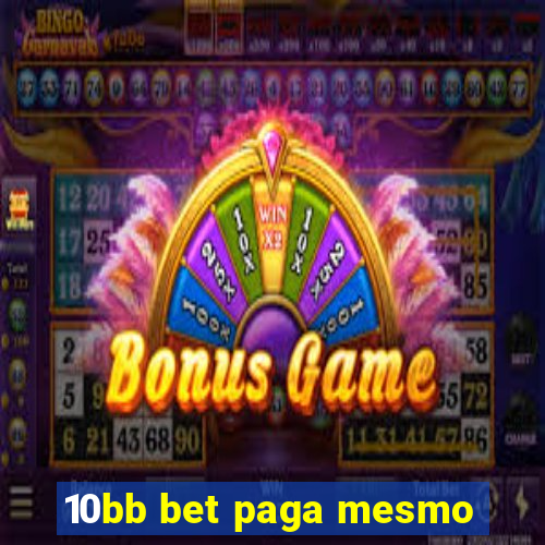 10bb bet paga mesmo