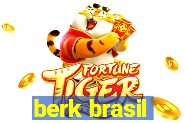 berk brasil