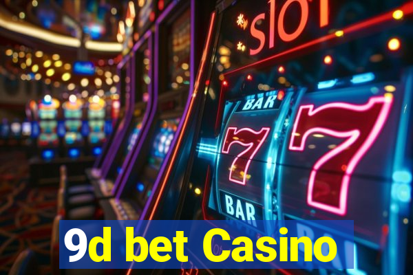 9d bet Casino