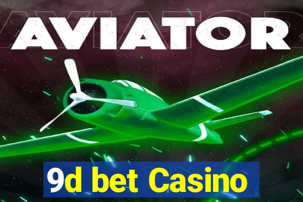9d bet Casino