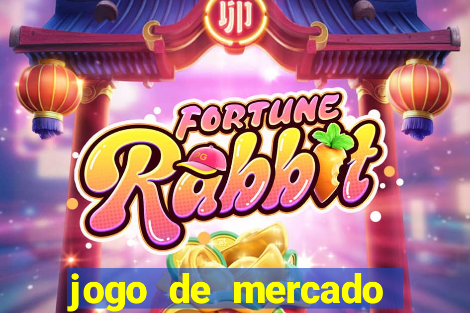 jogo de mercado dinheiro infinito