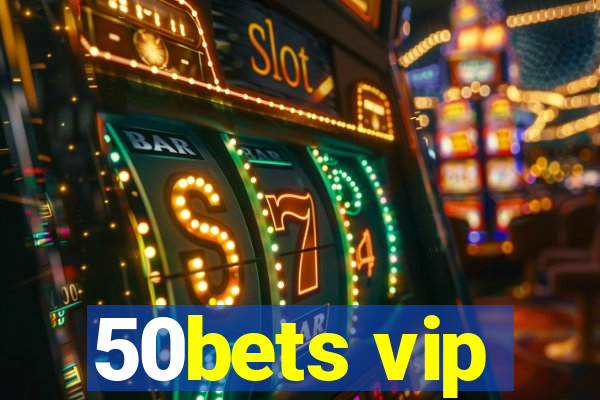 50bets vip