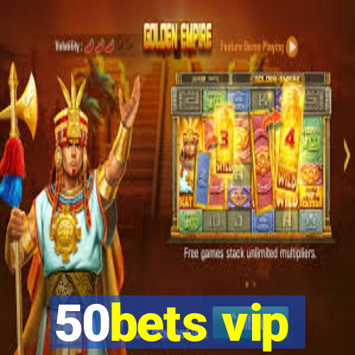 50bets vip