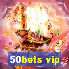 50bets vip