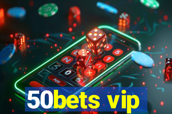 50bets vip