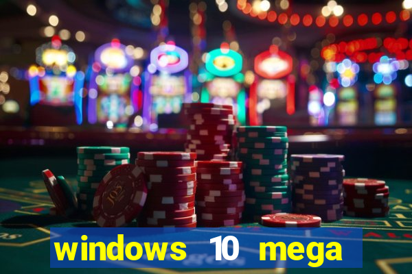 windows 10 mega lite premium download