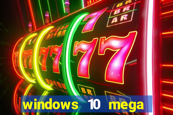 windows 10 mega lite premium download