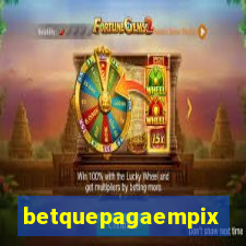 betquepagaempix