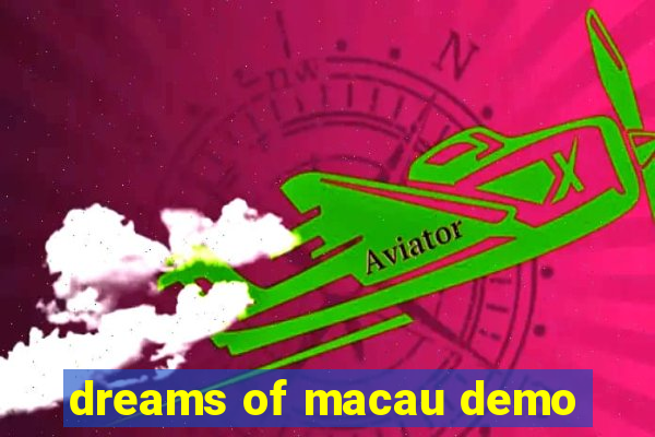 dreams of macau demo