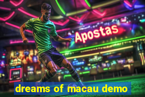 dreams of macau demo