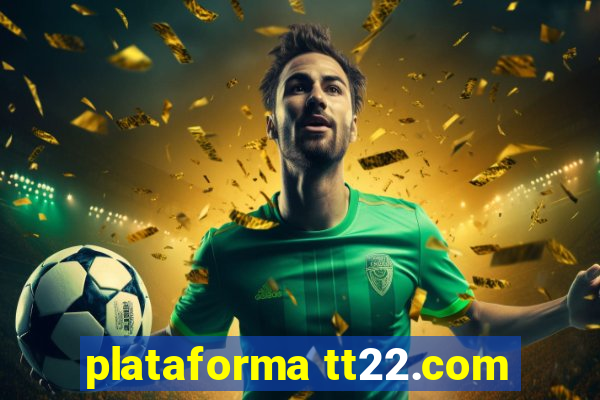 plataforma tt22.com