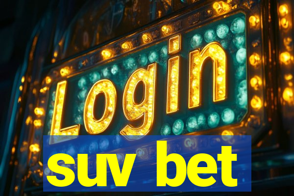 suv bet