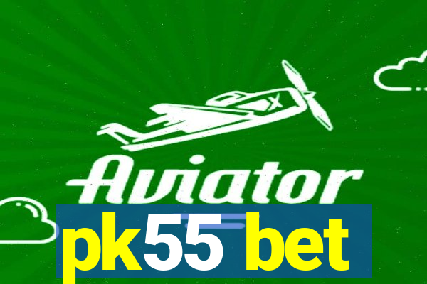 pk55 bet