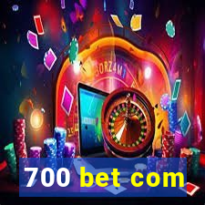 700 bet com