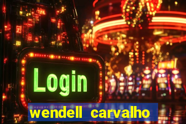 wendell carvalho reclame aqui