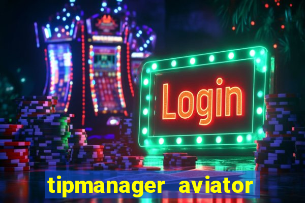 tipmanager aviator aposta ganha