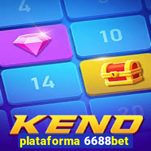 plataforma 6688bet