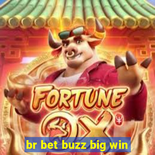 br bet buzz big win