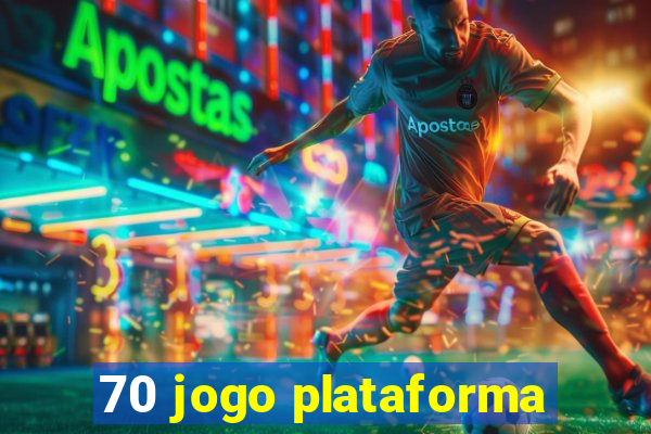 70 jogo plataforma