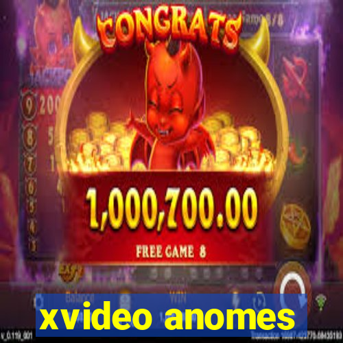 xvideo anomes